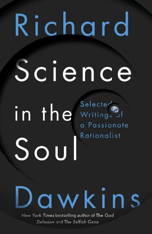 [Richard Dawkins' essay collections 02] • Science in the Soul